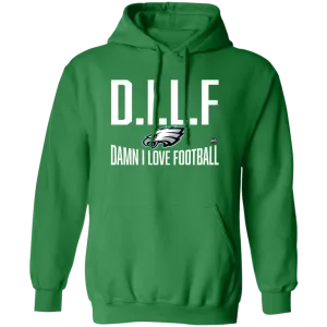 D.I.L.F | Damn I Love Football Pullover Hoodie | www.BleedGreenMafia.com