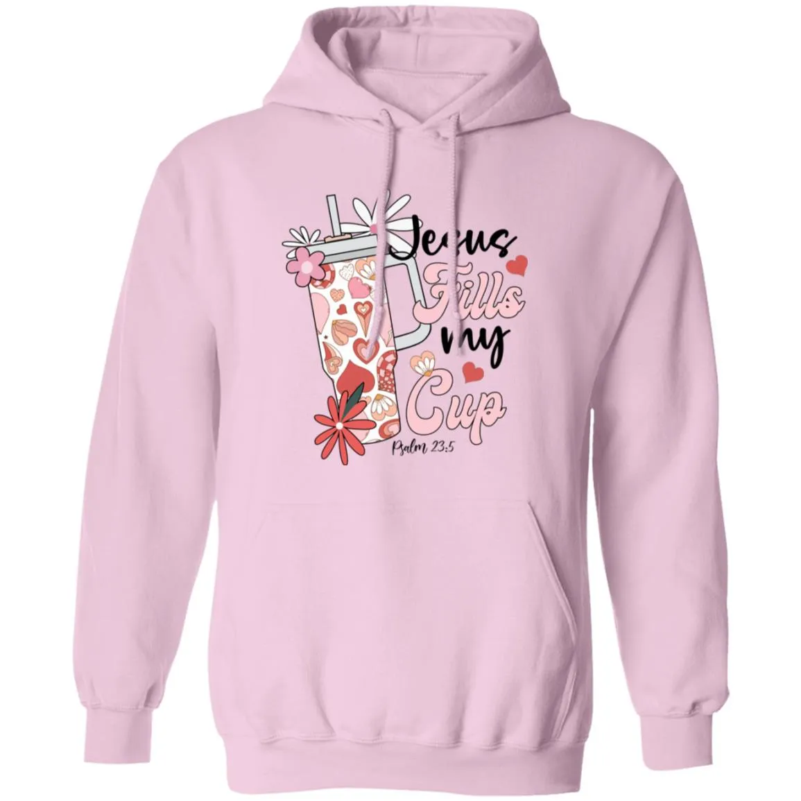 Jesus Fills My Cup Pullover Hoodie