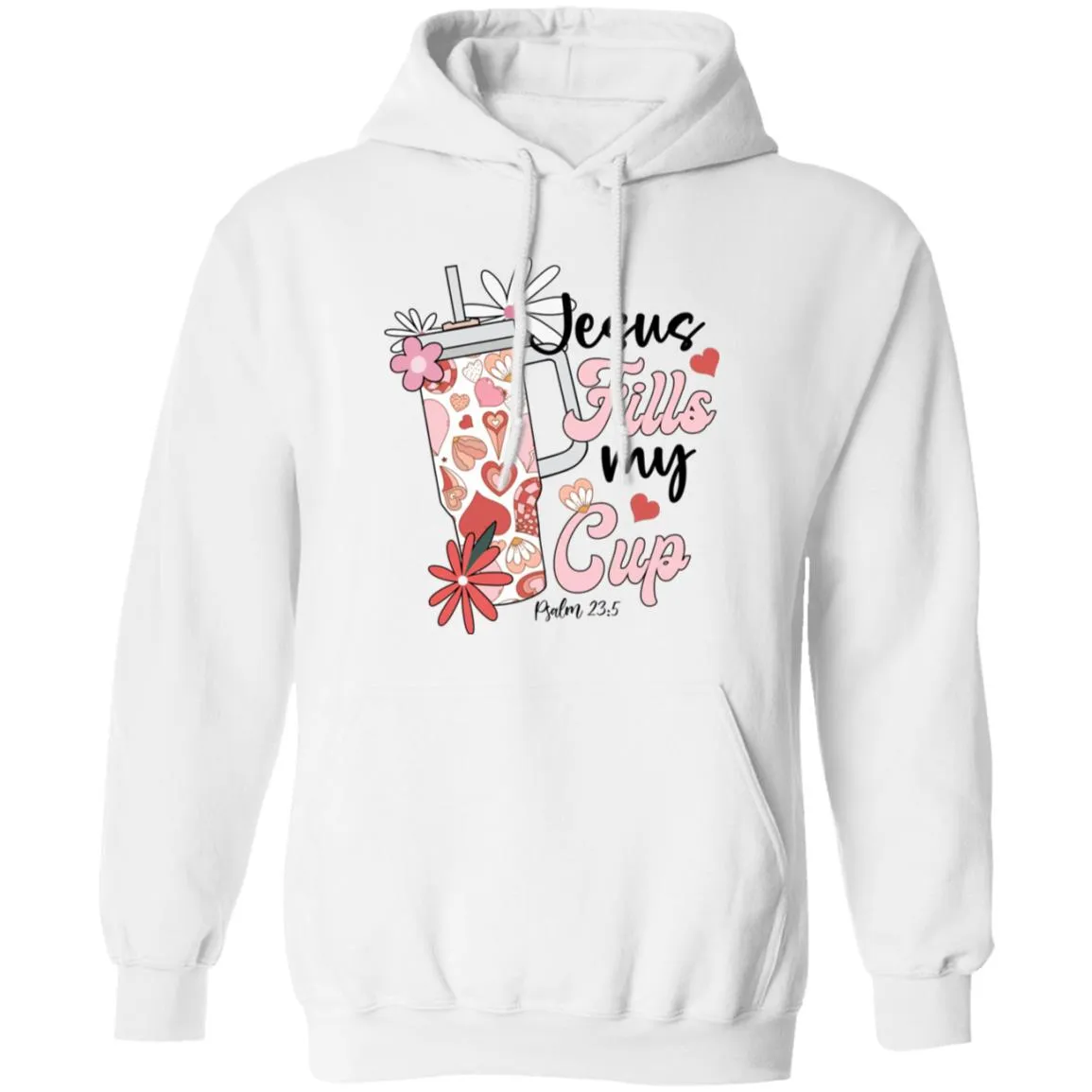 Jesus Fills My Cup Pullover Hoodie
