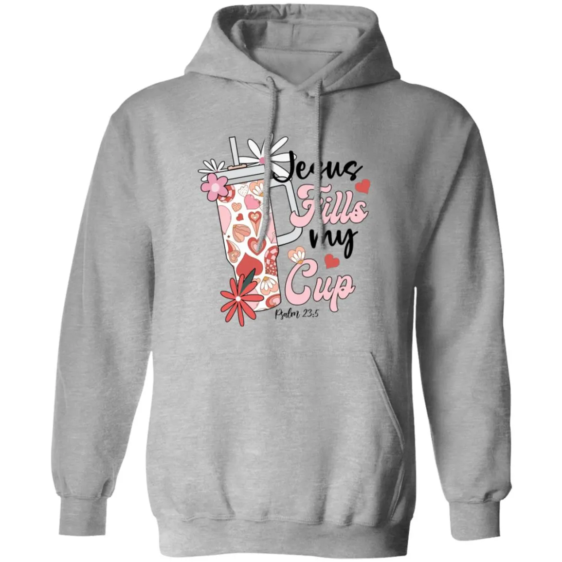Jesus Fills My Cup Pullover Hoodie