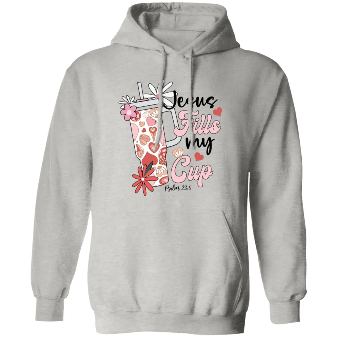 Jesus Fills My Cup Pullover Hoodie