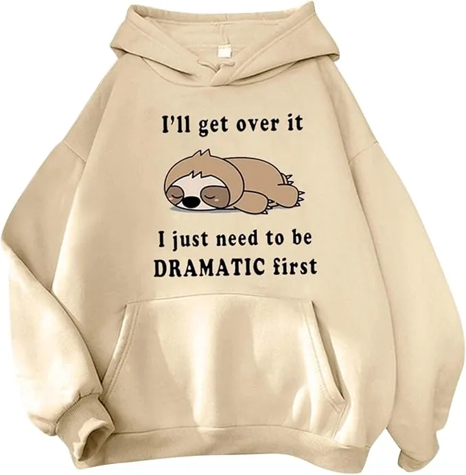 NEW Womens Hoodies I'll get over it I just need to be DRAMATIC first Pullover Sweatshirts Cute Print Hooded Shirt Tops, Khaki, Sz L