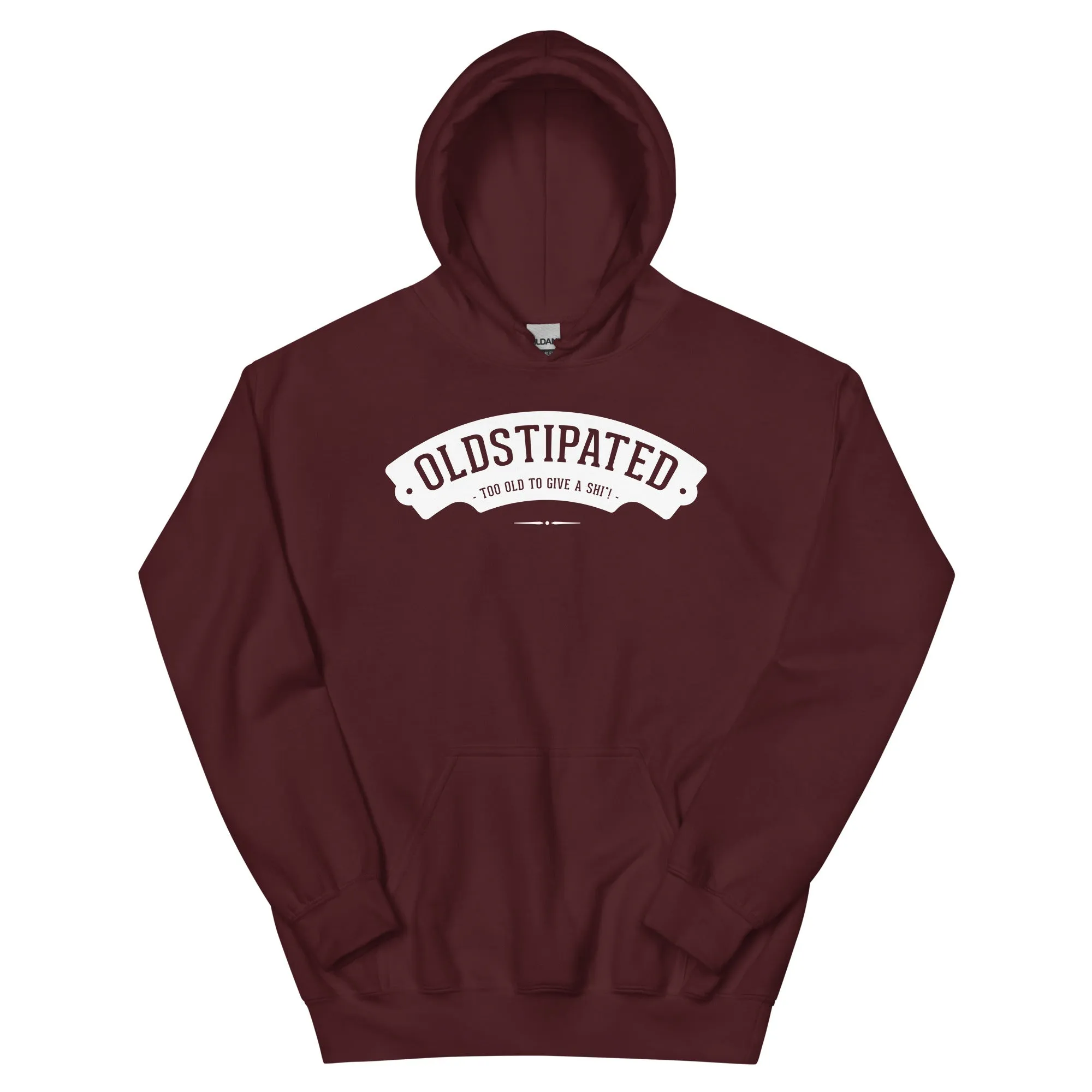 OLDSTIPATED Too Old To Give A Sh Unisex Hoodie