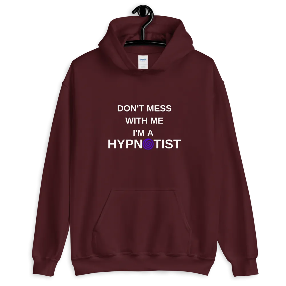 "Don't mess with me I'm a Hypnotist" Unisex Hoodie