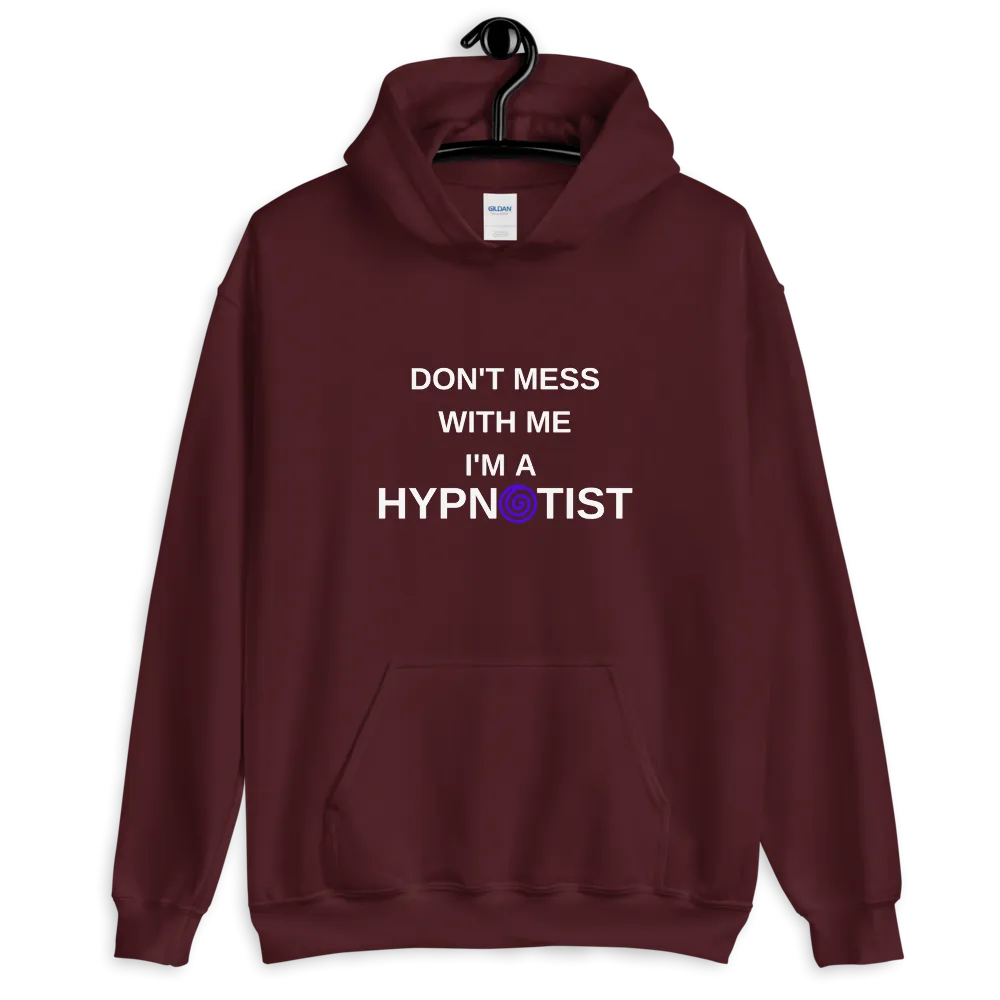 "Don't mess with me I'm a Hypnotist" Unisex Hoodie