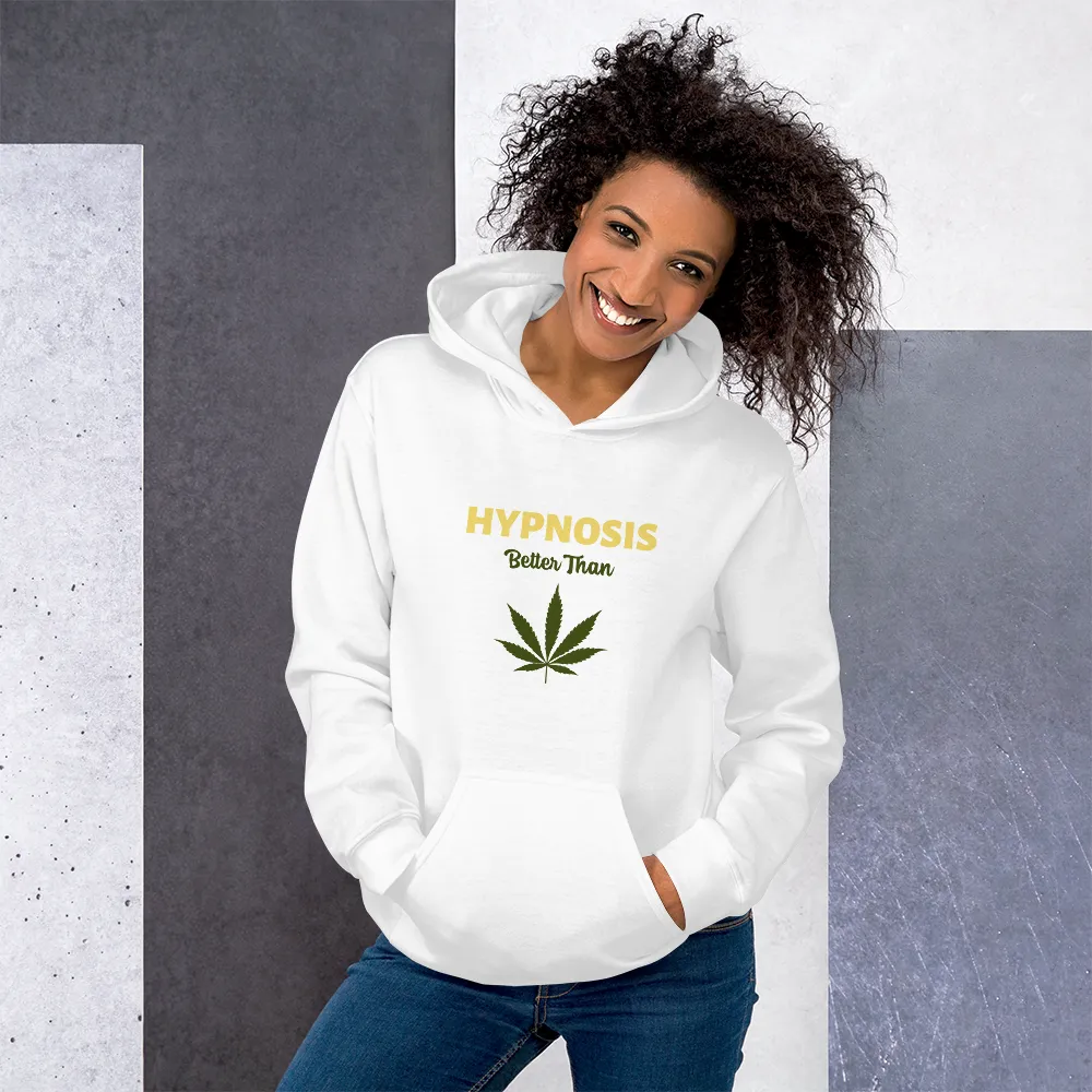 "HYPNOSIS Better than..." Funny Unisex Hoodie