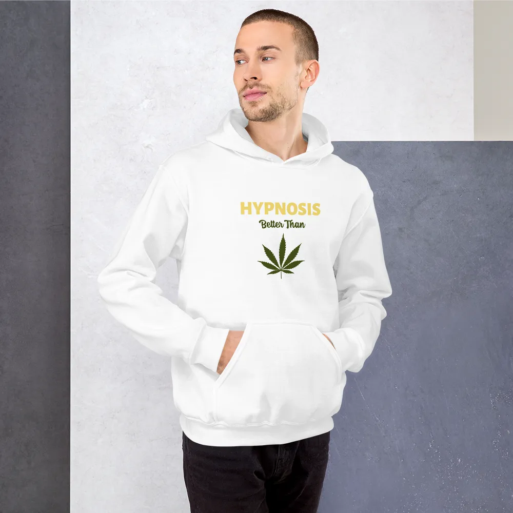 "HYPNOSIS Better than..." Funny Unisex Hoodie