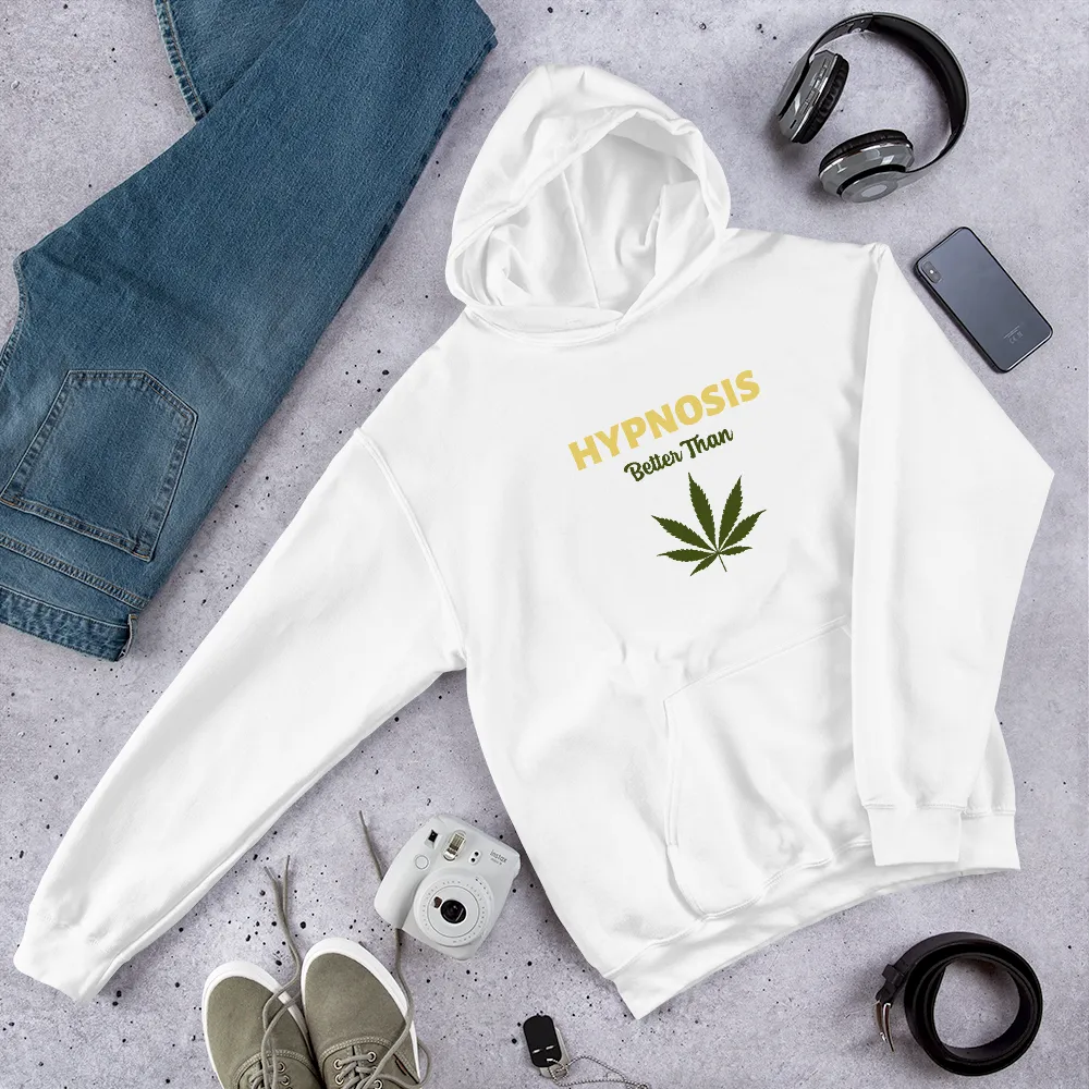 "HYPNOSIS Better than..." Funny Unisex Hoodie
