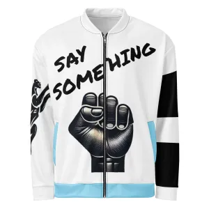 Say Something Unisex Bomber Jacket - Male