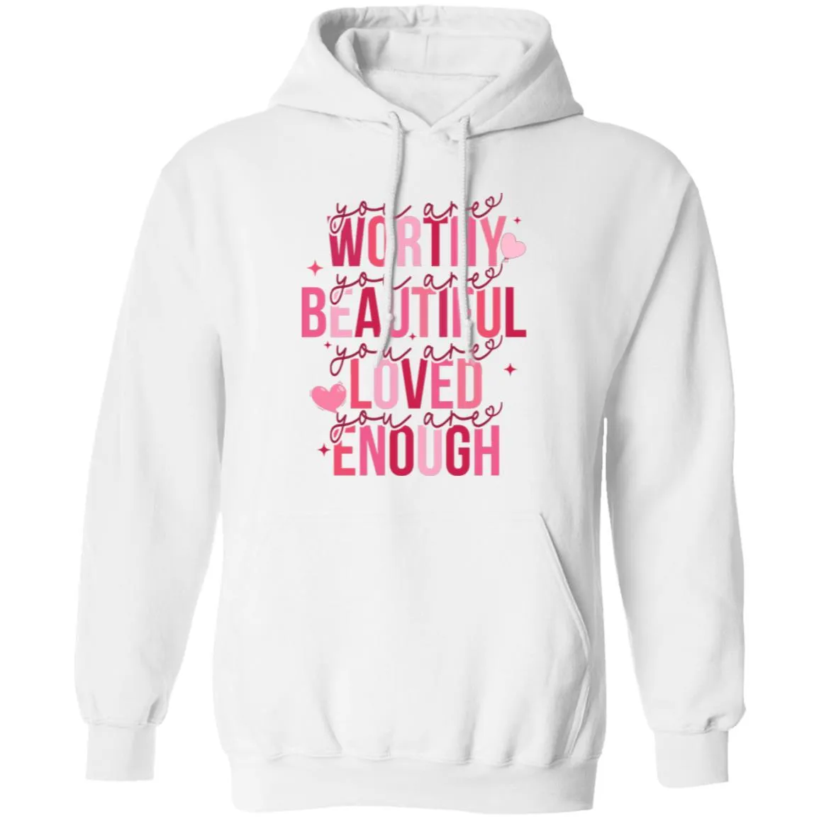 You Are Worthy Beautiful Loved Pullover Hoodie